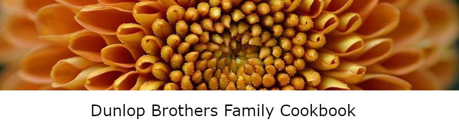 Dunlop Brothers Family Cookbook